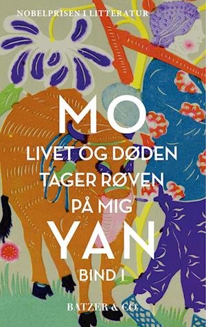 Cover for Mo Yan · Livet og døden tager røven på mig - BIND I (Gebundesens Buch) [1. Ausgabe] (2022)