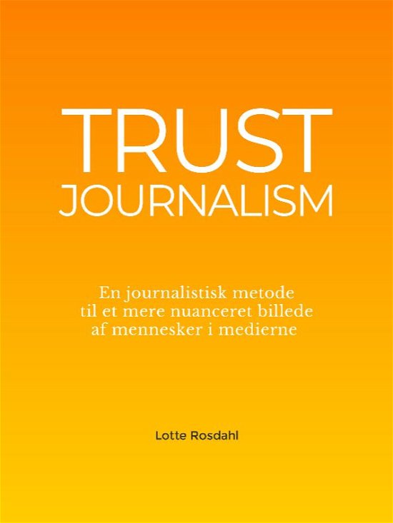 Inkluderende journalistik - Lotte Rosdahl - Bøger - Unite - 9788797151310 - 18. januar 2020