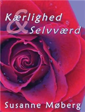 Cover for Susanne Møberg · Kærlighed &amp; selvværd (Taschenbuch) [1. Ausgabe] (2004)