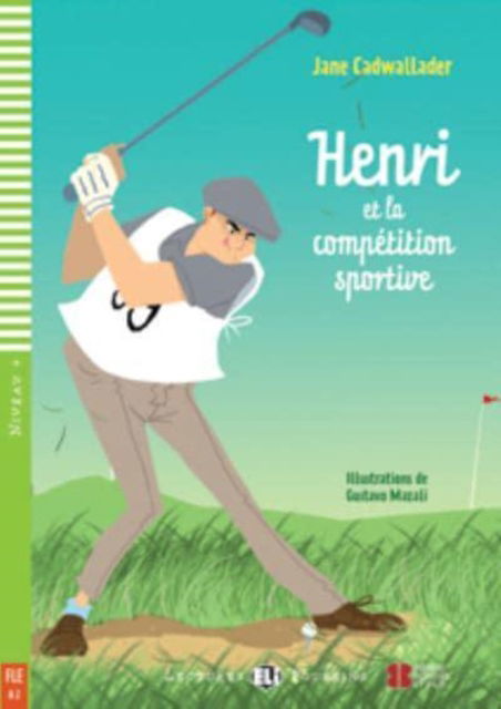 Cover for Jane Cadwallader · Young ELI Readers - French: Henri et la competition sportive + downloadable au (Paperback Book) (2011)