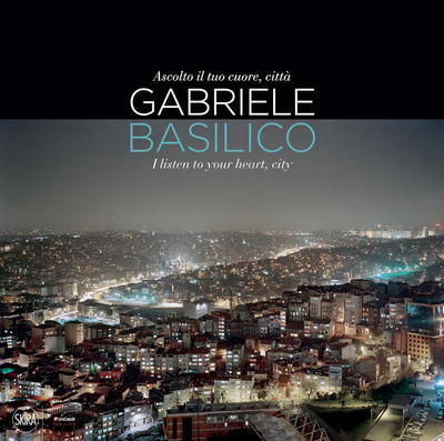 Cover for Walter Guadagnini · Gabriele Basilico: I listen to your heart, city (Paperback Book) (2016)