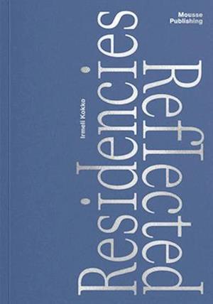 Cover for Irmeli Kokko · Residencies Reflected (Paperback Book) (2024)