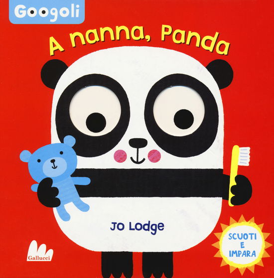 Cover for Jo Lodge · A Nanna, Panda! Googoli. Scuoti E Impara. Ediz. A Colori (Book)