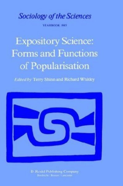 Cover for Terry Shinn · Expository Science: Forms and Functions of Popularisation - Sociology of the Sciences Yearbook (Innbunden bok) [1985 edition] (1985)