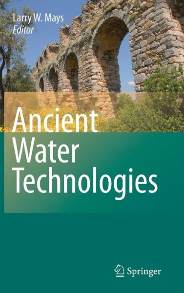 Cover for Larry W Mays · Ancient Water Technologies (Hardcover Book) [2010 edition] (2010)