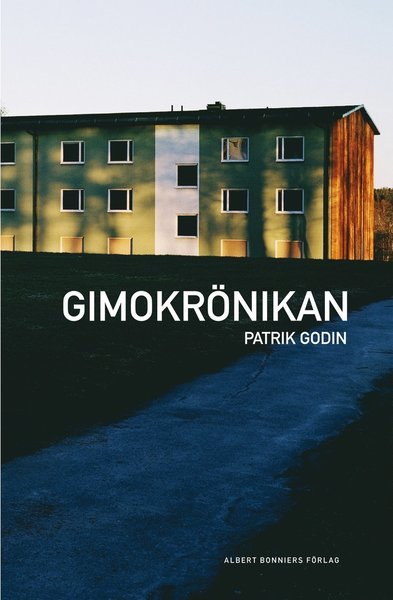Gimokrönikan - Godin Patrik - Livres - Albert Bonniers förlag - 9789100134310 - 2 août 2013