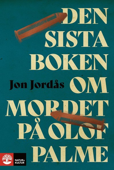 Cover for Jon Jordås · Den sista boken om mordet på Olof Palme (Bound Book) (2024)