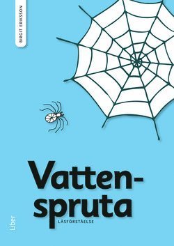 Imse, Vimse och Spindel: Läsförståelse Vattenspruta - Birgit Eriksson - Bøger - Liber - 9789147102310 - 30. januar 2013