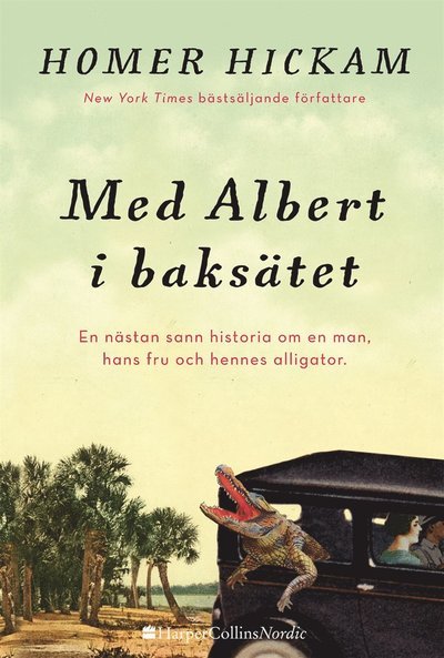 Cover for Homer Hickam · Med Albert i baksätet - en nästan sann berättelse om en man, hans fru och h (Indbundet Bog) (2016)