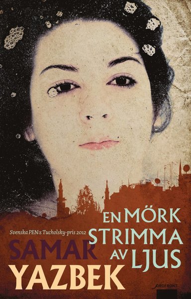 Cover for Samar Yazbek · En mörk strimma av ljus (Inbunden Bok) (2013)