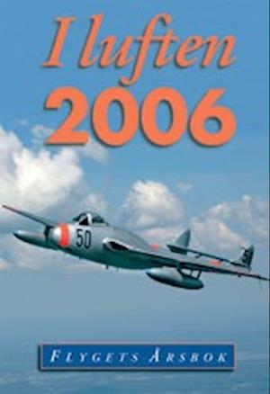 Cover for I luften : flygets årsbok 2006 (Hardcover Book) (2005)