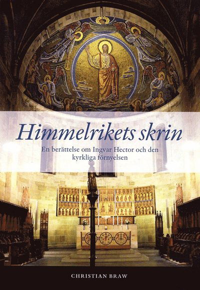 Cover for Christian Braw · Himmelrikets skrin : en berättelse om Ingvar Hector och den kyrkliga förnyelsen (Taschenbuch) (2013)