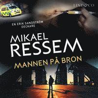 Mannen på bron - Mikael Ressem - Audio Book - Lind & Co - 9789177790310 - 18. juli 2017