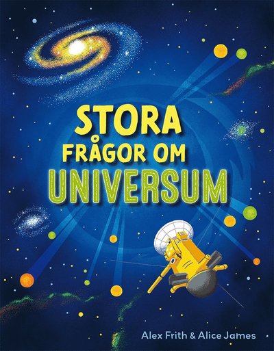 Stora frågor om universum - Alex Frith - Bøger - Tukan Förlag - 9789180376310 - 6. marts 2023