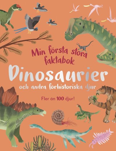 Cover for Dean Lomax · Min första stora faktabok: Dinosaurier och andra förhistoriska djur (Hardcover Book) (2025)