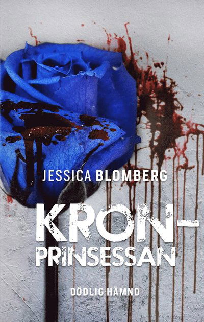 Cover for Jessica Blomberg · Kronprinsessan : dödlig hämnd (Paperback Book) (2021)