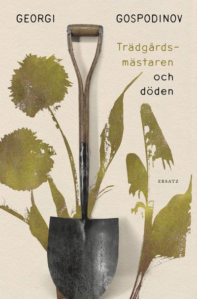 Cover for Georgi Gospodinov · Trädgårdsmästaren och döden (Hardcover Book) (2025)