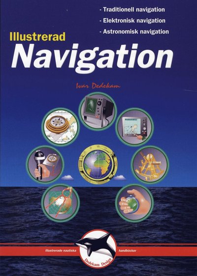 Cover for Ivar Dedekam · Illustrerad navigation : traditionell navigation elektronisk navigation ast (Book) (2007)