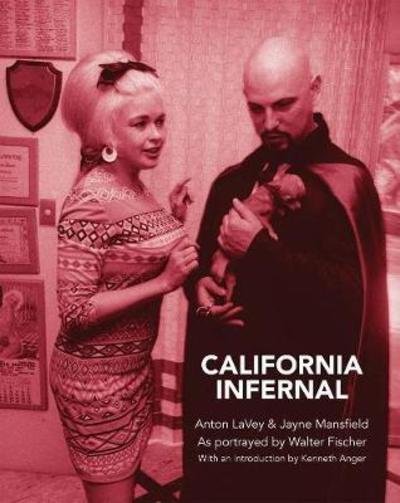 Cover for Kenneth Anger · California Infernal - Anton LaVey &amp; Jayne Mansfield. Photos By Walter Fischer (Hardcover bog) (2017)