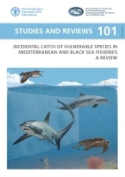 Cover for Food and Agriculture Organization · Incidental catch of vulnerable species in Mediterranean and Black Sea fisheries: a review - Studies and reviews (Taschenbuch) (2021)