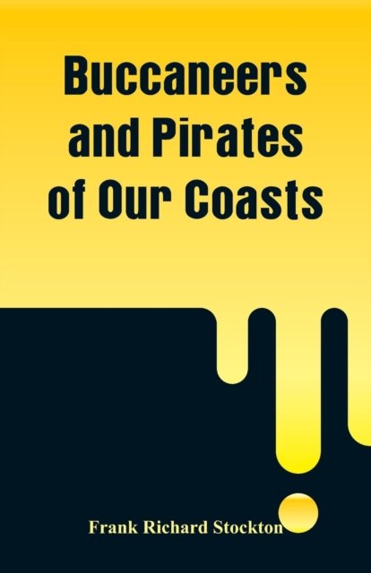 Cover for Frank Richard Stockton · Buccaneers and Pirates of Our Coasts (Paperback Book) (2018)