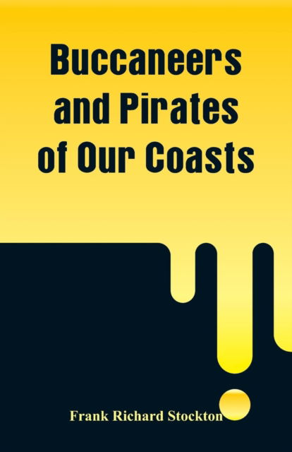 Cover for Frank Richard Stockton · Buccaneers and Pirates of Our Coasts (Paperback Book) (2018)