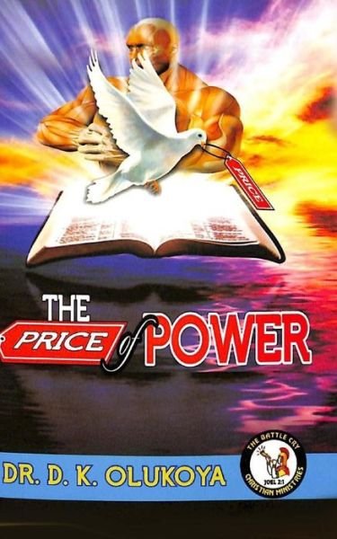 The Price of Power - D K Olukoya - Bøger - Battle Cry Christian Ministries - 9789789201310 - 22. oktober 2018