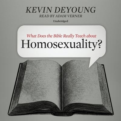 What Does the Bible Really Teach about Homosexuality? - Kevin DeYoung - Music - Christianaudio - 9798200467310 - April 30, 2015