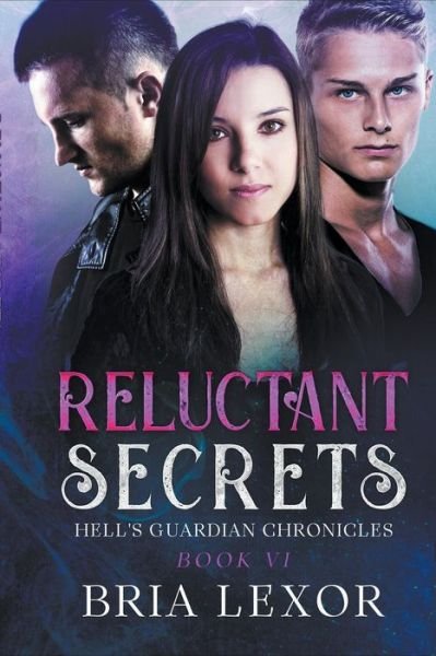 Cover for Bria Lexor · Reluctant Secrets - Hell's Guardian Chronicles (Paperback Book) (2020)