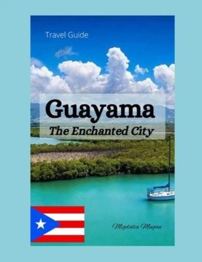 Cover for Migdalia Mugan · Guayama: The Enchanted City (Paperback Book) (2022)