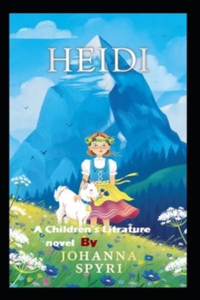 Cover for Johanna Spyri · Heidi: a classics illustrated edition (Paperback Book) (2022)