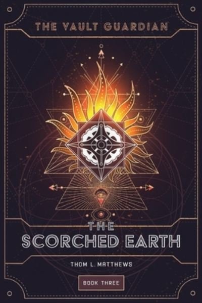 Cover for Thom L Matthews · The Scorched Earth (Paperback Book) (2021)