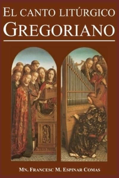 Cover for Mn Francesc M Espinar Comas · El Canto Liturgico Gregoriano (Paperback Book) (2021)