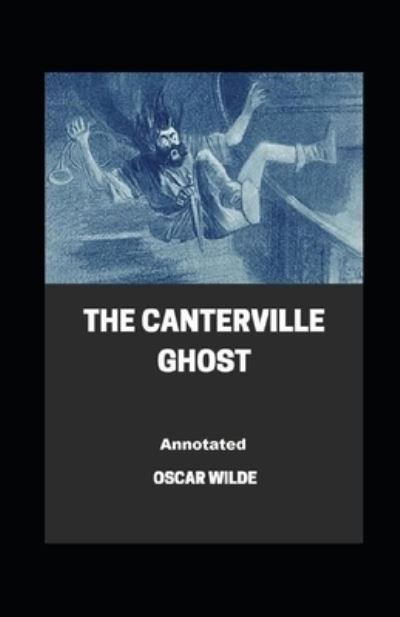 Cover for Oscar Wilde · The Canterville Ghost Annotated (Taschenbuch) (2021)
