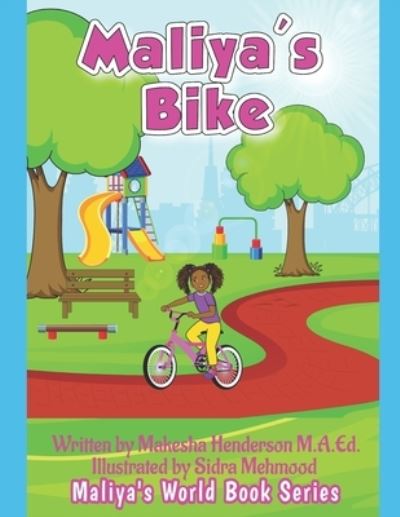 Cover for Makesha Henderson M a Ed · Maliya's Bike - Maliya's World Book (Paperback Book) (2021)