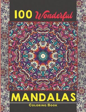 100 Wonderful Mandalas Coloring Book - Creative Mandalas - Livros - Independently Published - 9798538607310 - 16 de julho de 2021