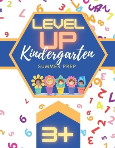 Cover for Lindzino Designs · Level Up Kindergarten Summer Prep: A daily activity book for summer break. Counting, Sorting, Matching, Shapes, Coloring, Scissor Skills, Handwriting, and More! (Paperback Book) (2021)