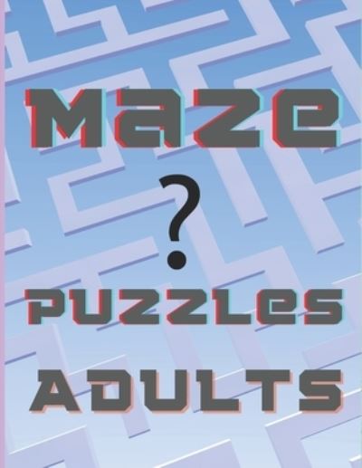 Maze puzzles adults - M - Bøger - Independently Published - 9798577837310 - 7. december 2020