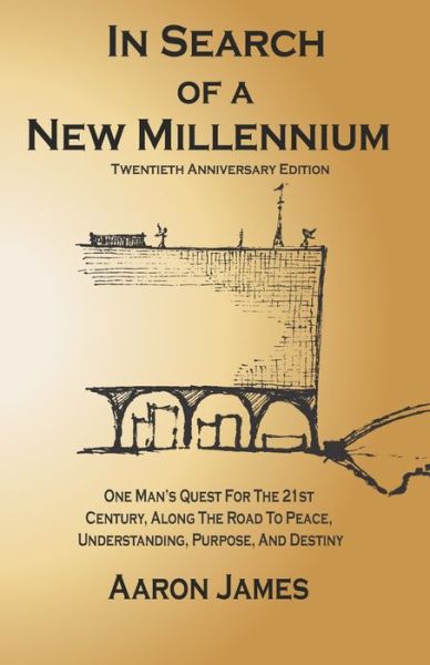 In Search of a New Millennium - Aaron James - Books - Independently Published - 9798640704310 - May 28, 2020