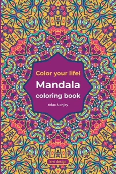 Cover for Kivi Design · Mandala coloring book - color your life! (Taschenbuch) (2020)