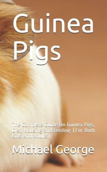 Guinea Pigs - George Michael - Boeken - Independently Published - 9798655427310 - 19 juni 2020