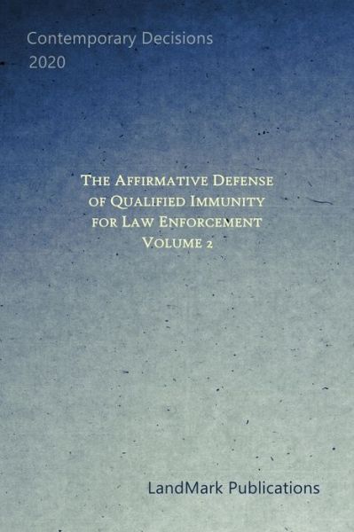 Cover for Landmark Publications · The Affirmative Defense of Qualified Immunity for Law Enforcement (Paperback Book) (2020)