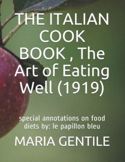 Cover for Maria Gentile · THE ITALIAN COOK BOOK , The Art of Eating Well (1919) (Paperback Book) (2020)
