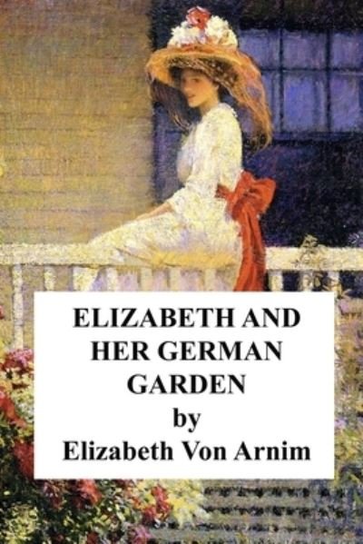 Cover for Elizabeth Von Arnim · Elizabeth and Her German Garden (Paperback Bog) (2020)