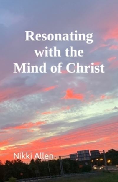 Cover for Nikki Allen · Resonating with the Mind of Christ (Paperback Book) (2020)