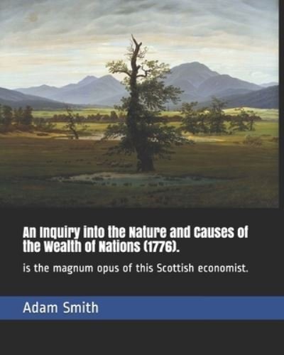 Cover for Adam Smith · An Inquiry into the Nature and Causes of the Wealth of Nations (1776). (Paperback Book) (2020)