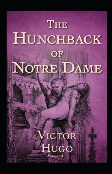 Cover for Victor Hugo · The Hunchback of Notre Dame Annotated (Paperback Book) (2021)