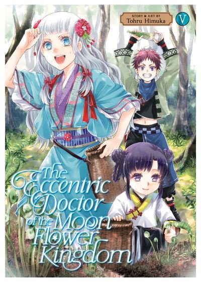 Cover for Tohru Himuka · The Eccentric Doctor of the Moon Flower Kingdom Vol. 5 - The Eccentric Doctor of the Moon Flower Kingdom (Paperback Bog) (2024)