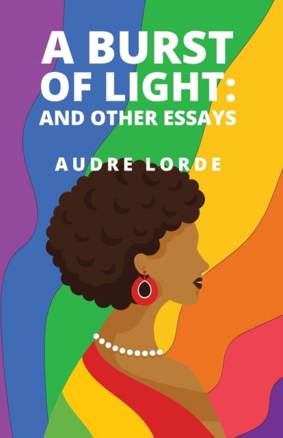 A Burst of Light: and Other Essays - Audre Lorde - Books - Lushena Books - 9798890961310 - June 29, 2023