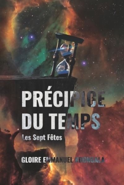 Cover for Gloire Ndongala · Precipice du Temps Les Sept Fetes - Precipice Du Temps (Paperback Book) (2022)